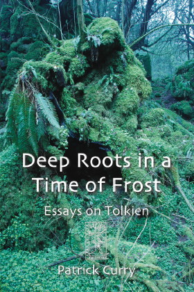 Deep Roots in a Time of Frost Essays on Tolkien
 with illustration